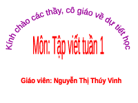 Giáo án điện tử Tiếng Việt 1 Tuần 1 Kết nối tri thức: Tập viết tập 1