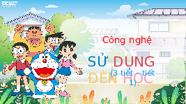 Giáo án điện tử Công nghệ 3 Bài 2 Chân trời sáng tạo: Sử dụng đèn học