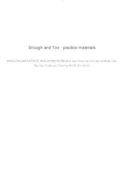 Enough and Too - practice materials | ENGLISH LINGUISTICS AND LITERATURE (K40) | Đại học Khoa học Xã hội và Nhân văn, Đại học Quốc gia Thành phố HCM