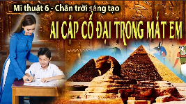 Giáo án điện tử Mĩ Thuật 6 Bài 1 Chân trời sáng tạo: Ai cập cổ đại trong mắt em