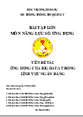 Bài tập lớn: Ứng dụng của Big Data trong ngân hàng môn Năng lực số ứng dụng | Học viện Ngân hàng