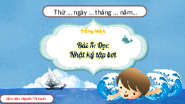 Giáo án điện tử Tiếng Việt 3 Tập 1 Bài 5 Kết nối tri thức: Nhật kí tập bơi - Đọc: Nhật kí tập bơi