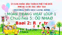 Giáo án điện tử Tiếng việt 1 bài 2 Chân trời sáng tạo: Học vần: R, r, tr