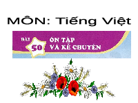 Giáo án điện tử Tiếng việt 1 bài 5 Chân trời sáng tạo: Ôn tập và kể chuyện