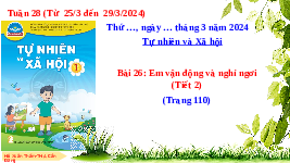 Giáo án điện tử Tự nhiên và xã hội 1 bài 26 Chân trời sáng tạo : Em vận động và nghỉ ngơi