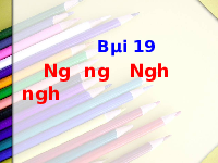 Giáo án điện tử Tiếng Việt 1 Tập 1 Bài 19 Kết nối tri thức: Ng, ng, Ngh, ngh
