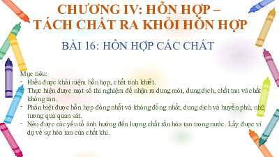Bài 16 - Hỗn hợp các chất(Tiết 1) | Bài giảng PowerPoint Khoa học tự nhiên 6 | Kết nối tri thức