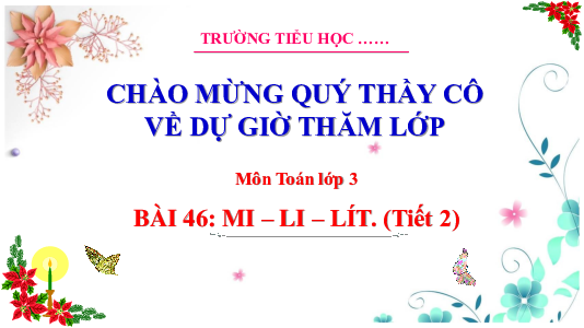 Bài 46: Mi - li - lít (Tiết 2) | Bài giảng PowerPoint Toán 3 | Cánh Diều