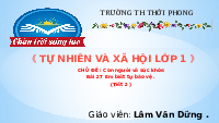Giáo án điện tử Tự nhiên và xã hội 1 bài 27 Chân trời sáng tạo : Em biết tự bảo vệ