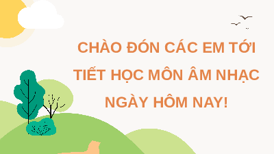 Giáo án điện tử Âm nhạc 8 Cánh diều Chủ đề 2 Bài 4: Bản làng tươi đẹp (Tiết 2)