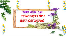 Giáo án điện tử Tiếng Việt 2 Tập 1 Bài 7 Kết nối tri thức: Cây xấu hổ - Viết