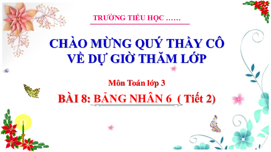 Bài 8: Bảng nhân 6 (Tiết 2) | Bài giảng PowerPoint Toán 3 | Cánh Diều