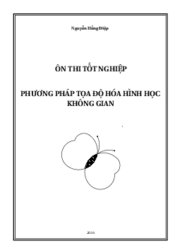 Phương pháp tọa độ hóa để giải bài toán hình học không gian – Nguyễn Hồng Điệp Toán 12