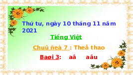 Giáo án điện tử Tiếng việt 1 bài 3 Chân trời sáng tạo : Â âu