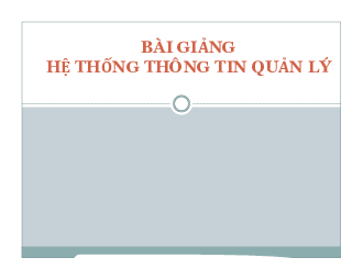 Bài giảng môn Hệ thống thông tin quản lý chương 1: Thông tin quản lý trong tổ chức