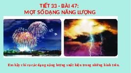 Giáo án điện tử Khoa học tự nhiên 6 bài 47 Kết nối tri thức :  Một số dạng năng lượng