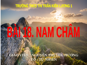 Giáo án điện tử Khoa học tự nhiên 7 bài 18 Kết nối tri thức : Nam châm