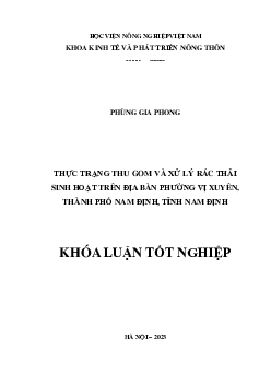 Thực trạng thu gom và xử lí rác thải sinh hoạt trên địa bàn phường Vị Xuyên, Thành phố Nam Định, Tỉnh Nam Định | Học viện Nông nghiệp Việt Nam
