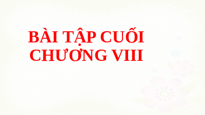 Giáo án điện tử Toán 6 Kết nối tri thức: Bài tập ôn cuối chương 8 trang 67