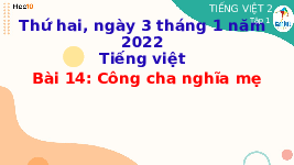 Giáo án điện tử Tiếng việt 2 Bài 14 Cánh diều: Công cha nghĩa mẹ - Chia sẻ và đọc: Con chả biết được đâu