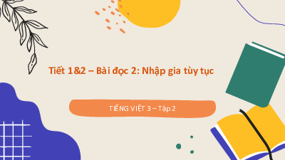 Tuần 33 - Bài đọc 2: Nhập gia tùy tục | Bài giảng PowerPoint Tiếng Việt 3 | Cánh Diều