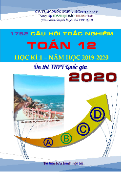 1752 câu hỏi trắc nghiệm Toán 12 học kỳ 1 – Trần Quốc Nghĩa