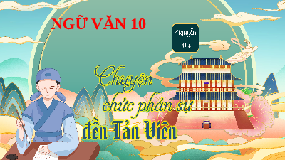 Giáo án điện tử Ngữ văn 10 Bài 1 Kết nối tri thức: Tản Viên từ Phán sự lục