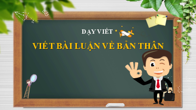 Bài 9: Viết bài luận về bản thân (4) |  Bài giảng PowerPoint môn Ngữ văn 10 | Chân trời sáng tạo