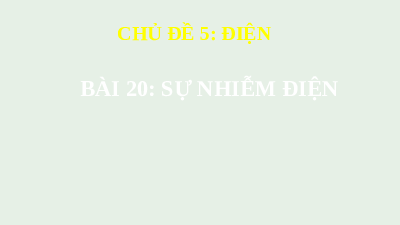 Giáo án điện tử Khoa học tự nhiên 8 Bài 20 Cánh diều: Sự nhiễm điện