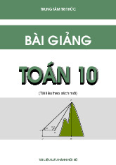 Bài giảng Toán 10 chủ đề mệnh đề và tập hợp – Lê Quang Xe