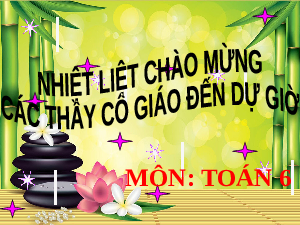 Giáo án điện tử Toán 6 Bài 25 Kết nối tri thức: Phép cộng và phép trừ phân số (tiết 1)