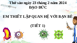 Giáo án điện tử Đạo đức 4 Cánh diều: Thiết lập và duy trì với bạn bè (Tiết 1)