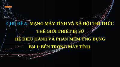 Bài 1 Chủ đề A | Bài giảng điện tử môn Tin học 11 Cánh diều