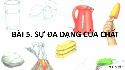 Chủ đề 3. Bài 5: Sự đa dạng của chất | Bài giảng PowerPoint KHTN 6 | Cánh diều