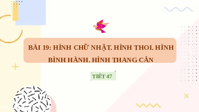 Giáo án điện tử Toán 6 Bài 19 Kết nối tri thức: Hình chữ nhật. Hình thoi hình bình hành. Hình thang cân (tiết 2)