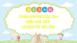 Giáo án điện tử Tiếng Việt 3 Luyện từ và câu Chân trời sáng tạo: Mở rộng vốn từ ''Nghệ thuật''