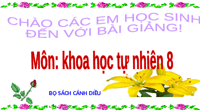 Giáo án điện tử Khoa học tự nhiên 8 Bài 22 Cánh diều: Tác dụng của dòng điện