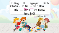 Giáo án điện tử Đạo đức 3 Bài 3 Tiết 1 Chân trời sáng tạo: Em ham học hỏi