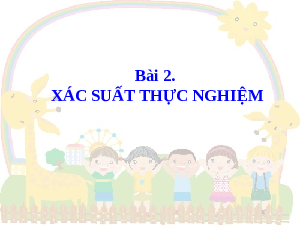 Giáo án điện tử Toán 6 Bài 43 Kết nối tri thức: Xác suất thực nghiệm