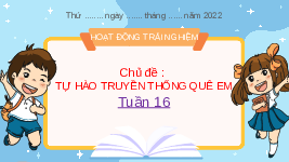 Giáo án điện tử Hoạt động trải nghiệm 3 Tuần 16 Chân trời sáng tạo: Tự hào truyền thống quê hương