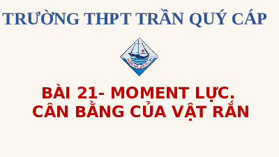 Giáo án điện tử Vật lí 10 Bài 21 Kết nối tri thức: Moment lực. Cân bằng của vật rắn