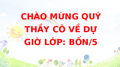 Giáo án điện tử Toán 4 Chân trời sáng tạo: Biểu thức có chứa chữ số