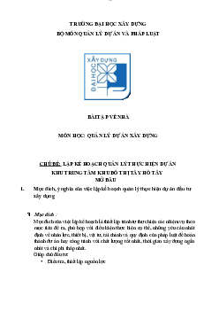 Bài tập về nhà môn Quản lý dự án xây dựng đề tài "Lập kế hoạch quản lý thực hiện dự án khu đô thị trung tâm Hồ Tây"