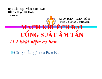 Slide bài giảng môn Cơ sở kỹ thuật điện nội dung chương 11: Mạch khuếch đại công suất âm tần