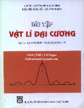 Bài Tập Vật Lí Đại Cương Tập 3- Quang học-Vật lý điện tử (NXB Giáo Dục 2010) - Lương Duyên Bình | Trường Đại học Kiến trúc Thành phố Hồ Chí Minh