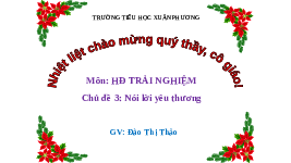 Giáo án điện tử Hoạt động trải nghiệm 1 chủ đề 3 Vì sự bình đẳng: Nói lời yêu thương