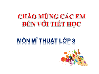 Giáo án điện tử Mĩ Thuật 8 Bài 1 Cánh diều: Trang trí theo nguyên lí chuyển động