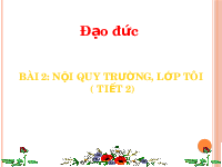 Giáo án điện tử Đạo đức 1 bài 2 Vì sự bình đẳng: Nội quy trường, lớp tôi