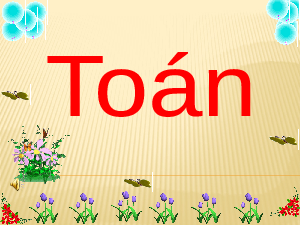 Bài 10. Tiết 5 | Bài giảng PowerPoint môn Toán 1 | sách Kết nối tri thức với cuộc sống