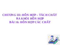 Giáo án điện tử Khoa học tự nhiên 6 bài 16 Kết nối tri thức : Hỗn hợp các chất